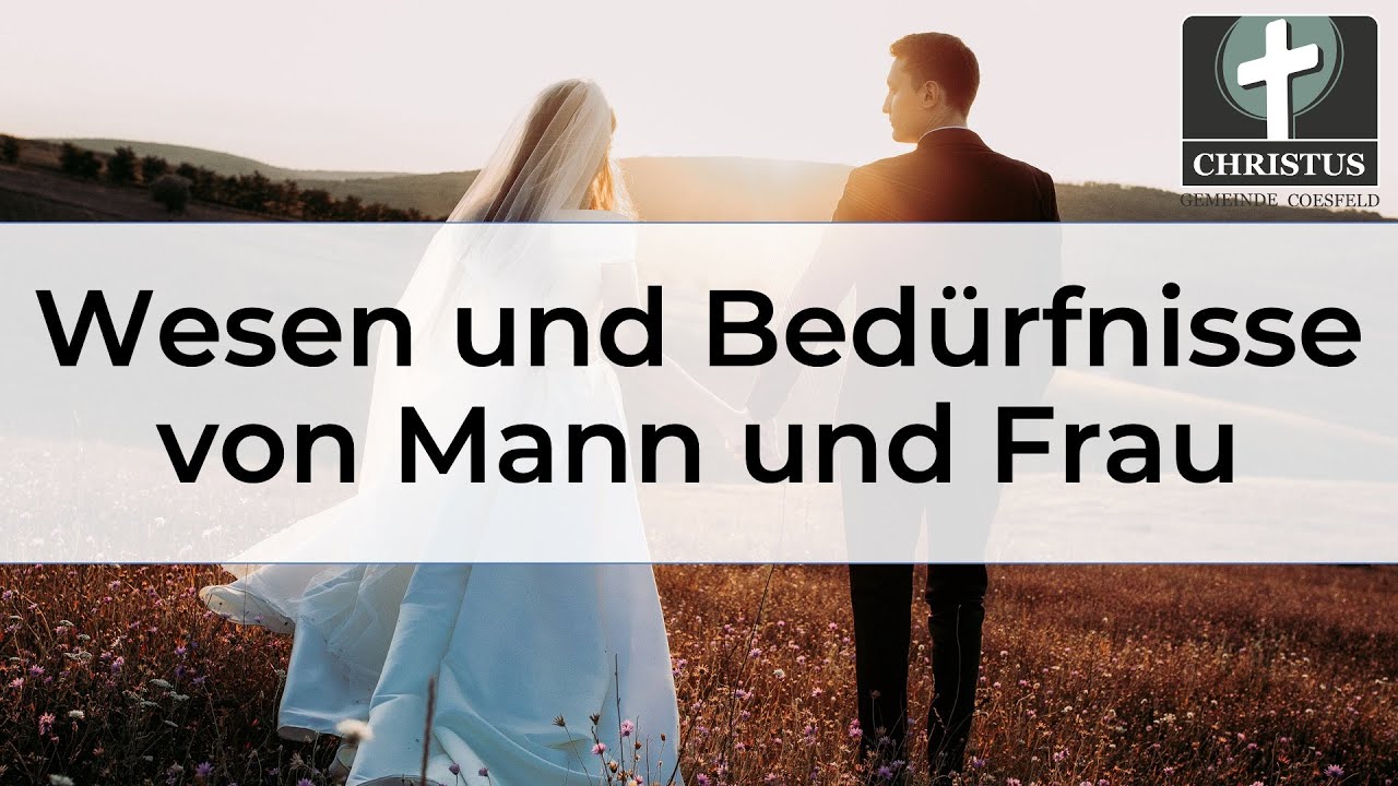 Wesen und Bedürfnisse von Mann und Frau