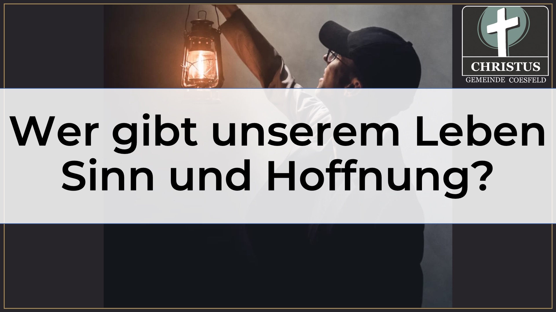 Wer gibt unserem Leben Sinn und Hoffnung?