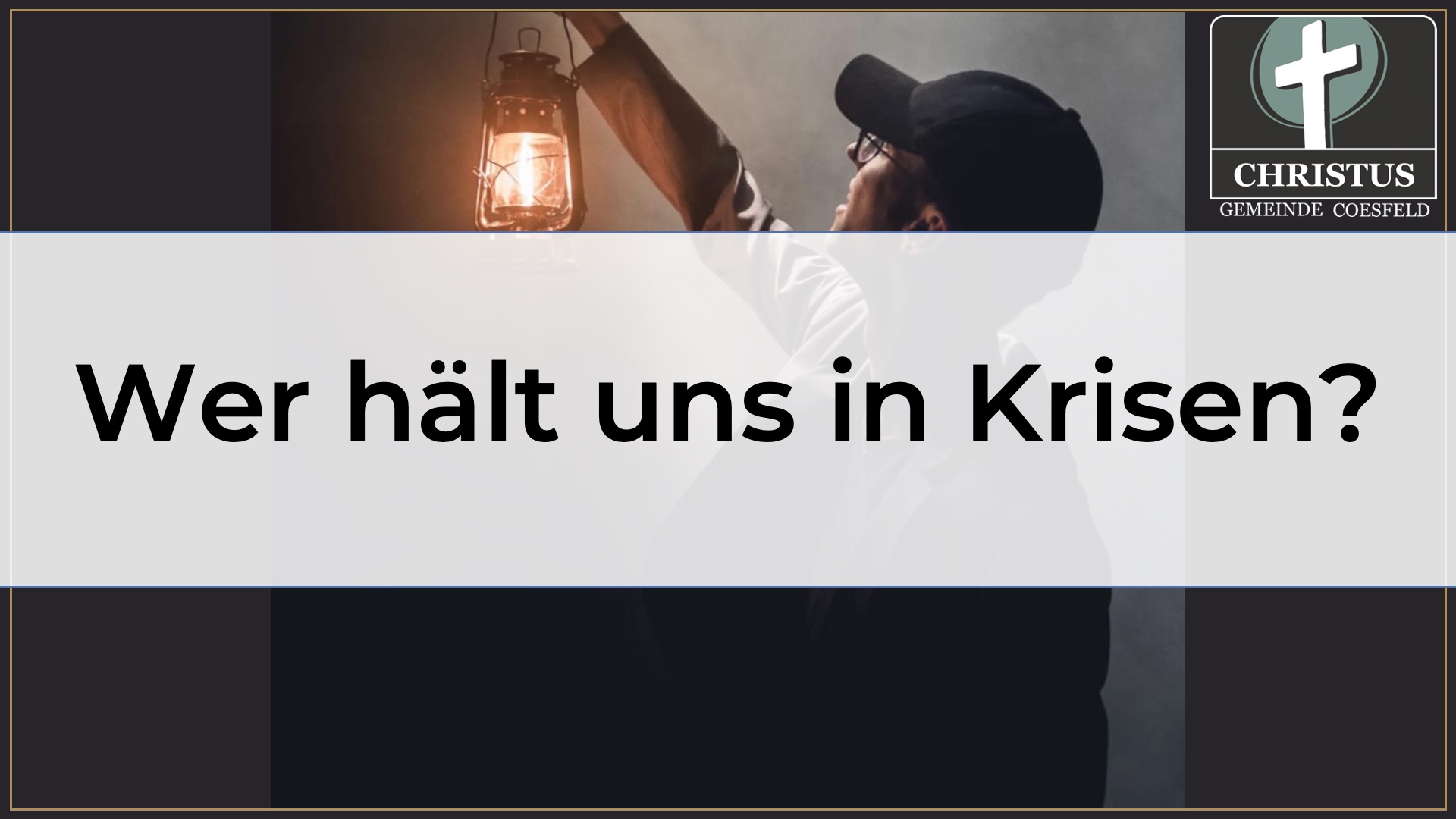 Wer hält uns in Krisen?